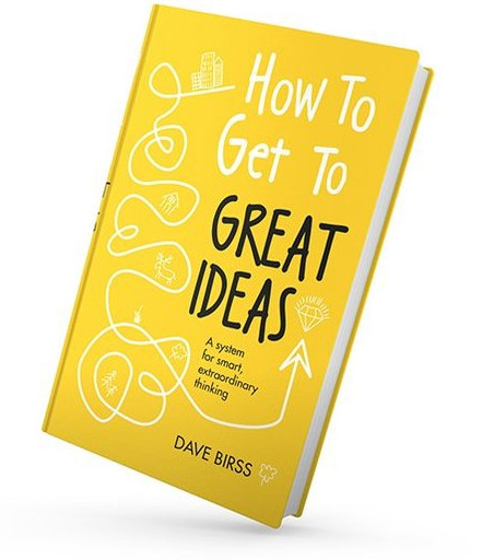 How to Get to Great Ideas by author Dave Birss
