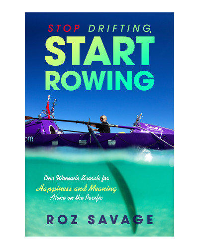 Stop drifting, start Rowing by author Roz Savage