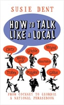 How to Talk like a Local by Susie Dent
